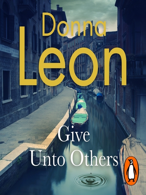 Title details for Give Unto Others by Donna Leon - Available